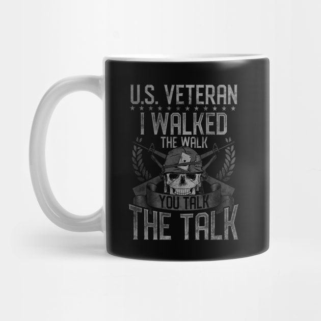 US Veteran I Walked The Walk You Talk The Talk by E